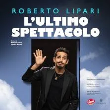 Roberto Lipari - L'ultimo spettacolo